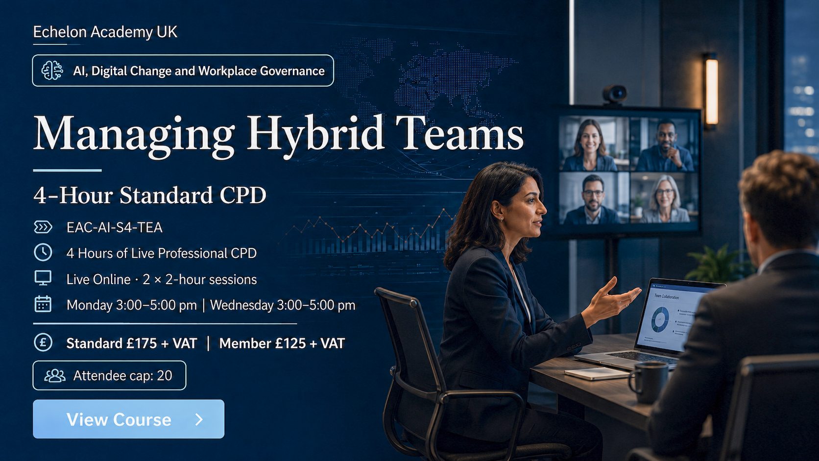 echelon-academy-managing-hybrid-teams-4-hour-standard-cpd - Echelon Academy UK Banner for Echelon Academy UK promoting 'Managing Hybrid Teams' course, listing 4-hour CPD, live online sessions, schedule, prices, and a prominent 'View Course' button; on the right, a woman speaks during a video conference with several participants.